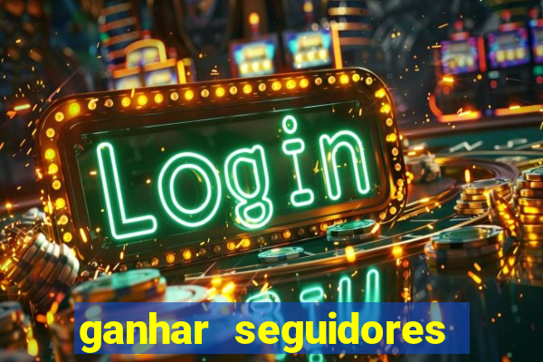 ganhar seguidores instagram gratis